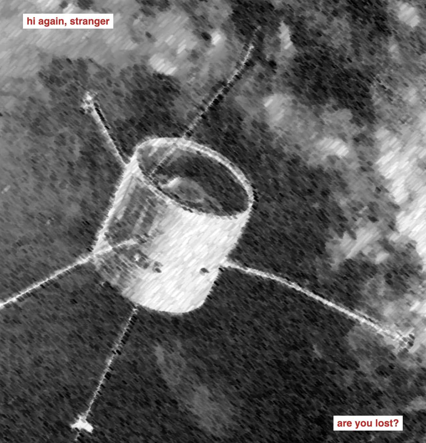 Impressionistic image of an orbiting satellite, with text that reads, "hello again, stranger. are you lost?"