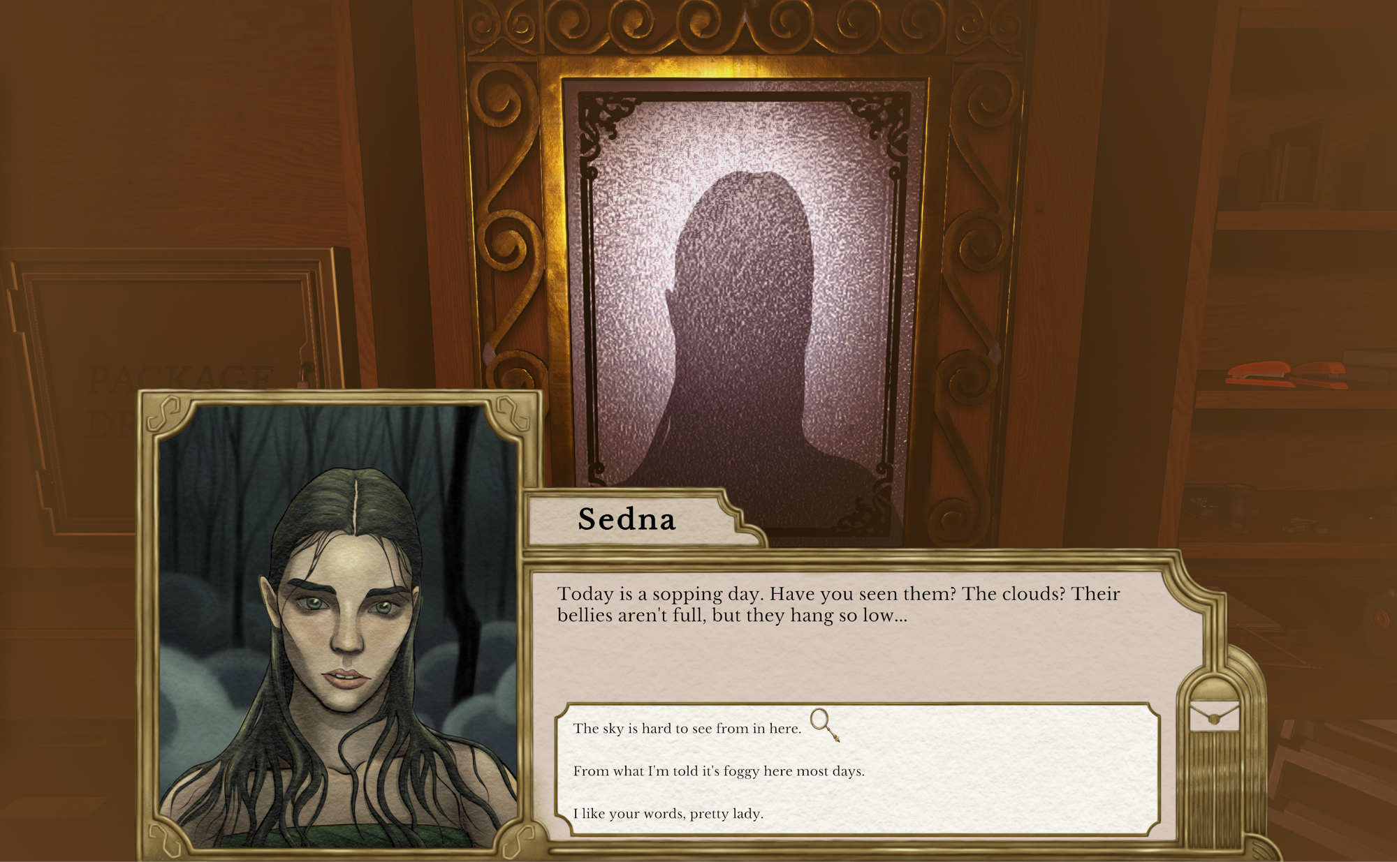 A shadow in the frosted glass of an ornate window. An insert shows a woman with wet, dripping hair. Sedna says, "Today is a sopping day.Have you seen them? The clouds" Their bellies aren't full, but they hand so low..."